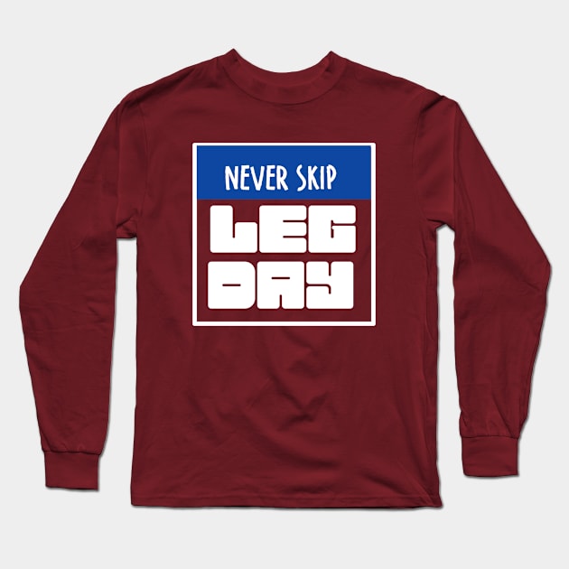 Never skip leg day Long Sleeve T-Shirt by Asianboy.India 